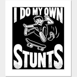 I Do My Own Stunts Posters and Art